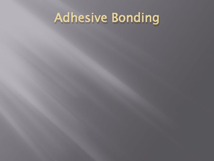 Adhesive Bonding 