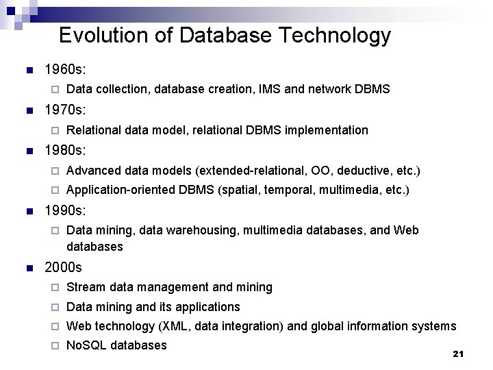 Evolution of Database Technology n 1960 s: ¨ n 1970 s: ¨ n n