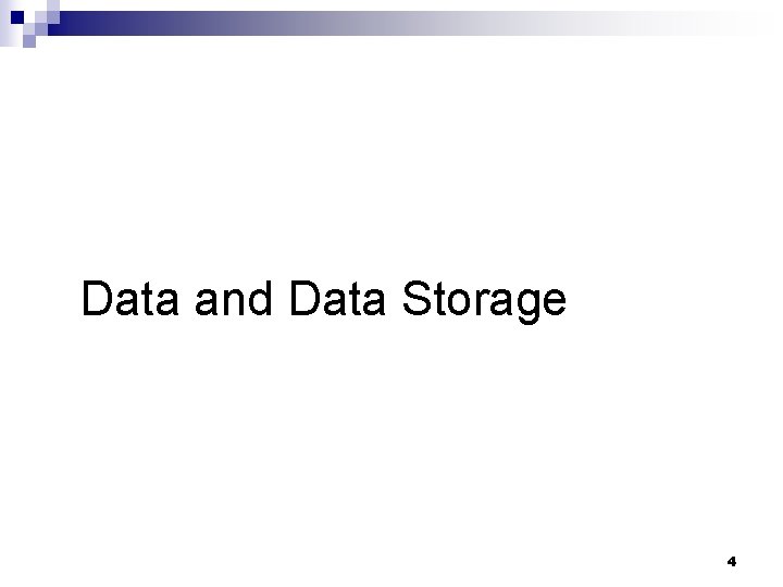 Data and Data Storage 4 