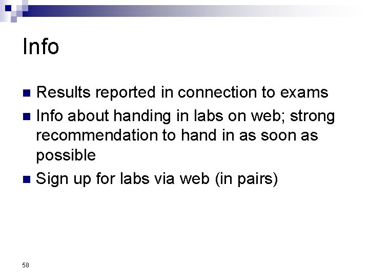 Info Results reported in connection to exams n Info about handing in labs on