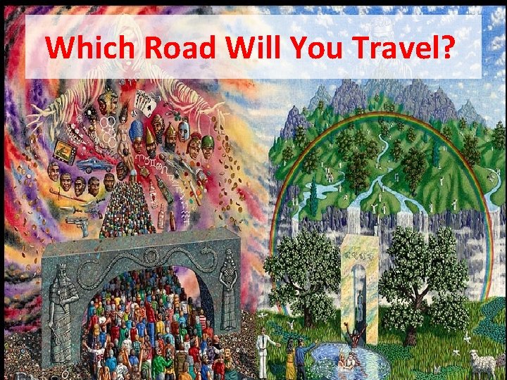 Which Road Will You Travel? 