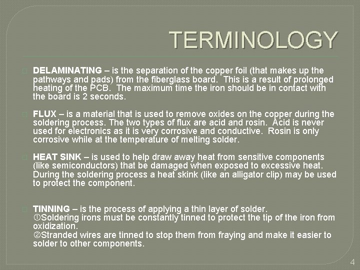 TERMINOLOGY � DELAMINATING – is the separation of the copper foil (that makes up