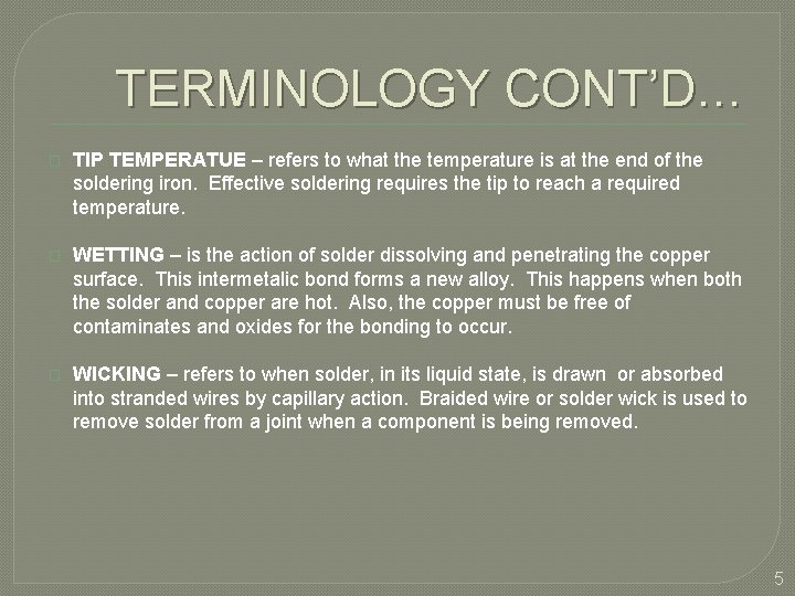 TERMINOLOGY CONT’D… � TIP TEMPERATUE – refers to what the temperature is at the