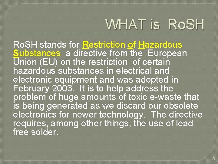 WHAT is Ro. SH stands for Restriction of Hazardous Substances a directive from the