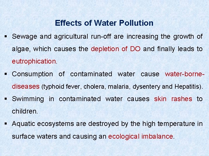 Effects of Water Pollution § Sewage and agricultural run-off are increasing the growth of