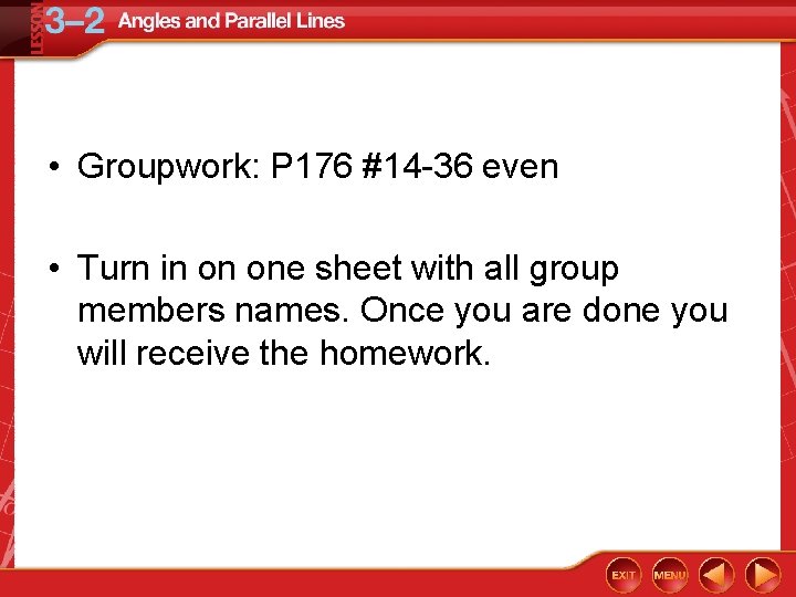  • Groupwork: P 176 #14 -36 even • Turn in on one sheet