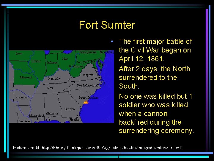 Fort Sumter • The first major battle of the Civil War began on April