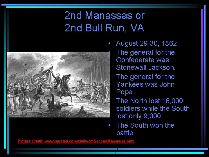 2 nd Manassas or 2 nd Bull Run, VA • August 29 -30, 1862