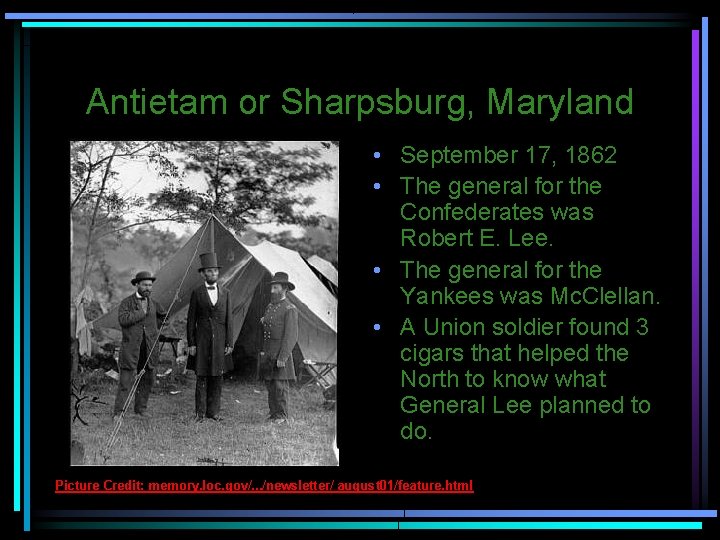 Antietam or Sharpsburg, Maryland • September 17, 1862 • The general for the Confederates