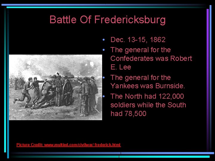 Battle Of Fredericksburg • Dec. 13 -15, 1862 • The general for the Confederates