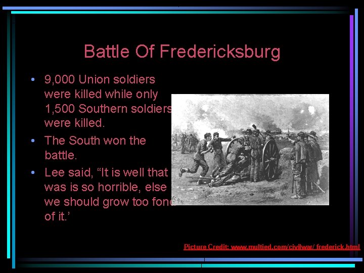 Battle Of Fredericksburg • 9, 000 Union soldiers were killed while only 1, 500