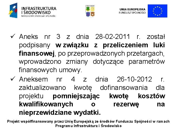 ü Aneks nr 3 z dnia 28 -02 -2011 r. został podpisany w związku