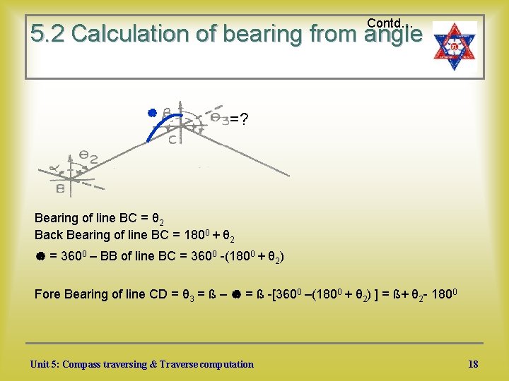 Contd… 5. 2 Calculation of bearing from angle =? Bearing of line BC =