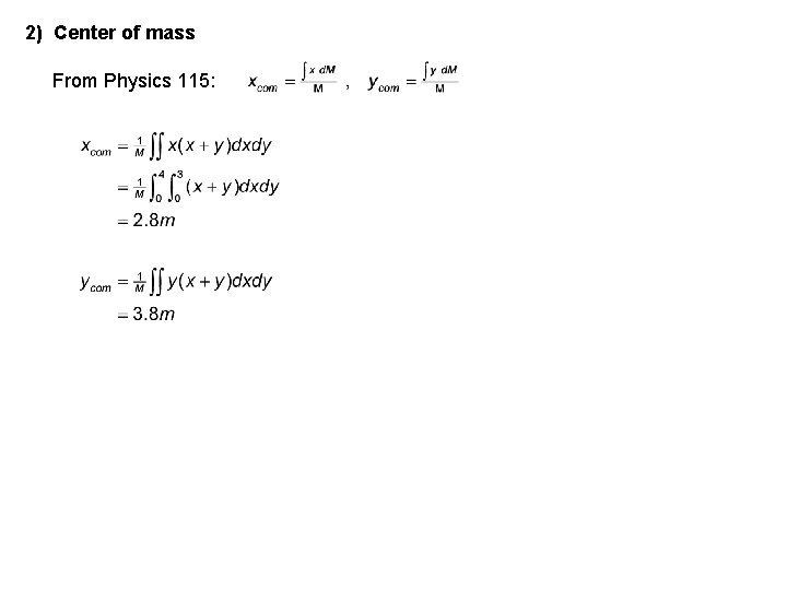 2) Center of mass From Physics 115: 