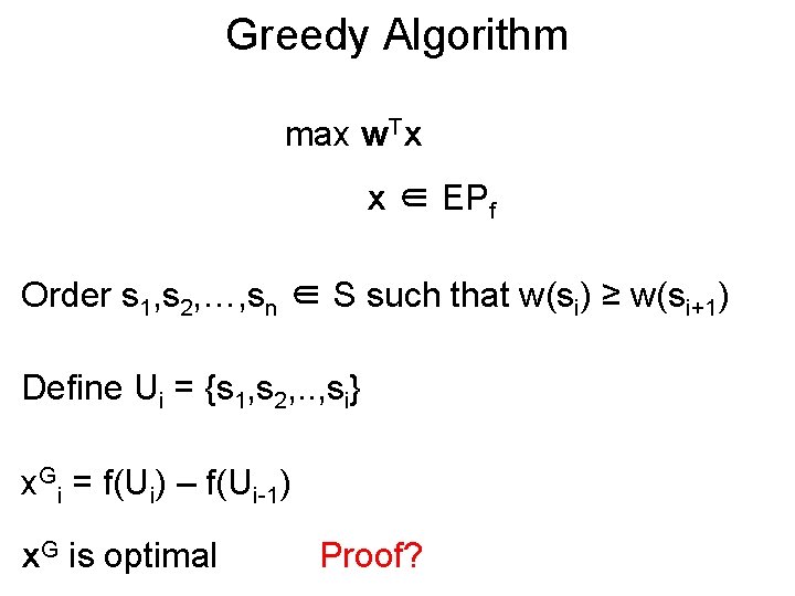 Greedy Algorithm max w. Tx x ∈ EPf Order s 1, s 2, …,