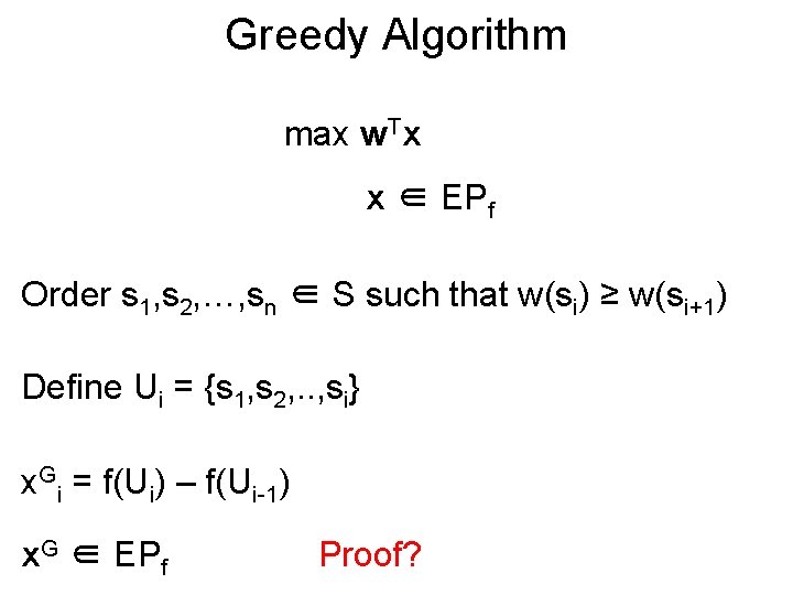 Greedy Algorithm max w. Tx x ∈ EPf Order s 1, s 2, …,