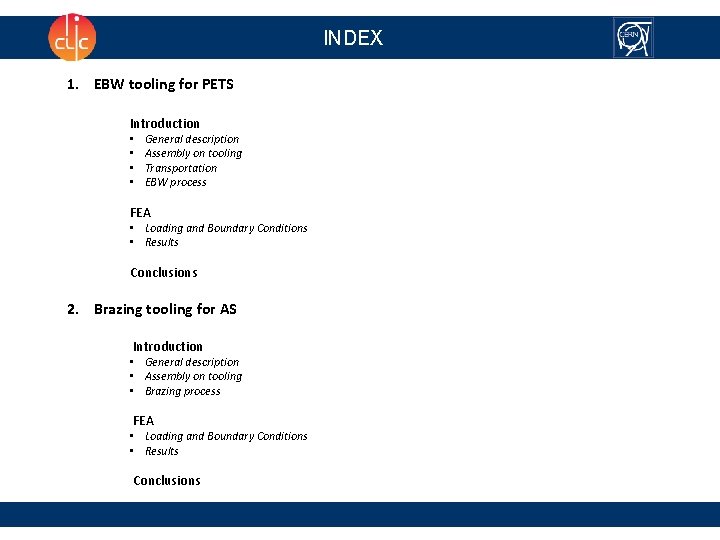 INDEX 1. EBW tooling for PETS Introduction • • General description Assembly on tooling