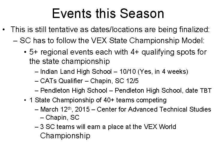 Events this Season • This is still tentative as dates/locations are being finalized: –
