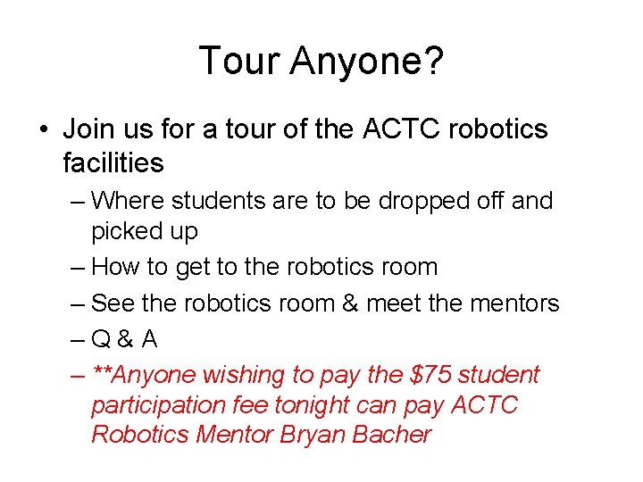 Tour Anyone? • Join us for a tour of the ACTC robotics facilities –