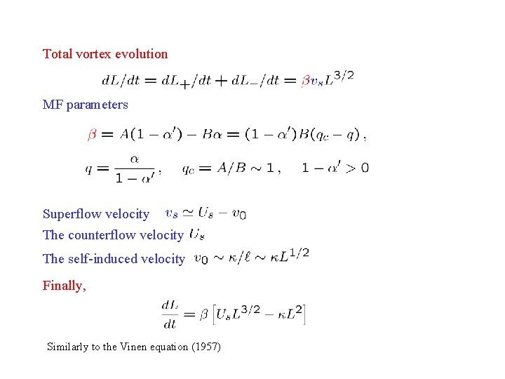 Total vortex evolution MF parameters Superflow velocity The counterflow velocity The self-induced velocity Finally,