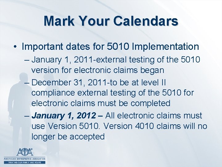 Mark Your Calendars • Important dates for 5010 Implementation – January 1, 2011 -external