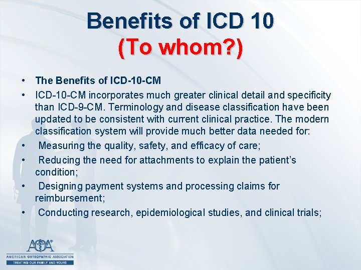 Benefits of ICD 10 (To whom? ) • The Benefits of ICD-10 -CM •
