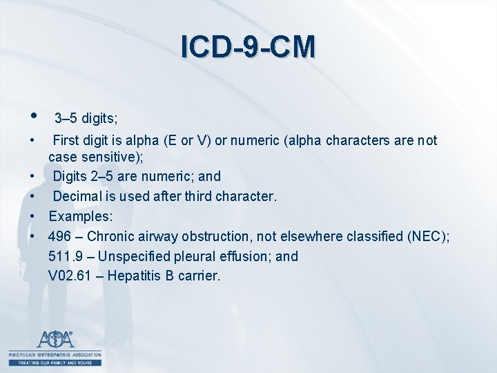 ICD-9 -CM • 3– 5 digits; • First digit is alpha (E or V)