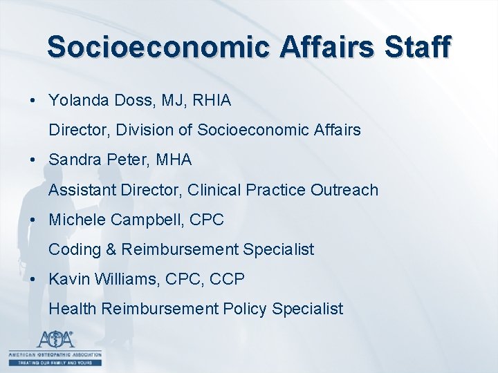 Socioeconomic Affairs Staff • Yolanda Doss, MJ, RHIA Director, Division of Socioeconomic Affairs •