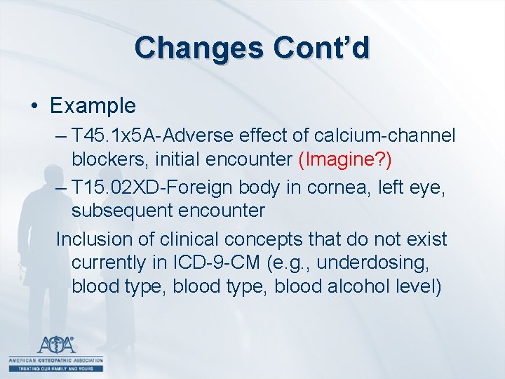 Changes Cont’d • Example – T 45. 1 x 5 A-Adverse effect of calcium-channel