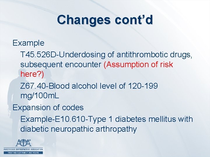 Changes cont’d Example T 45. 526 D-Underdosing of antithrombotic drugs, subsequent encounter (Assumption of