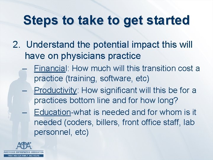 Steps to take to get started 2. Understand the potential impact this will have