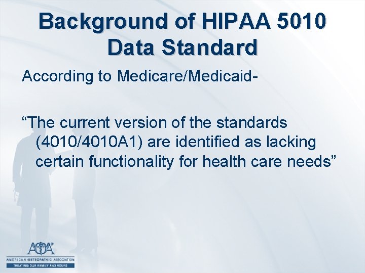 Background of HIPAA 5010 Data Standard According to Medicare/Medicaid“The current version of the standards