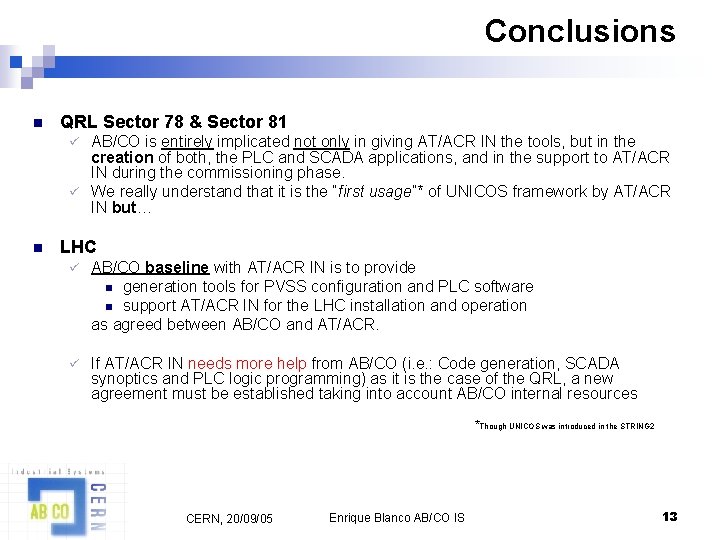 Conclusions n QRL Sector 78 & Sector 81 AB/CO is entirely implicated not only