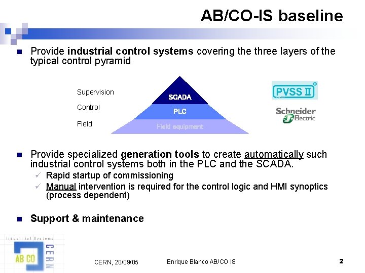 AB/CO-IS baseline n Provide industrial control systems covering the three layers of the typical