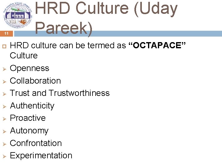 11 Ø Ø Ø Ø HRD Culture (Uday Pareek) HRD culture can be termed