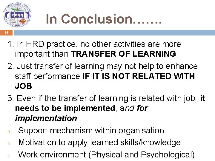 In Conclusion……. 14 1. In HRD practice, no other activities are more important than