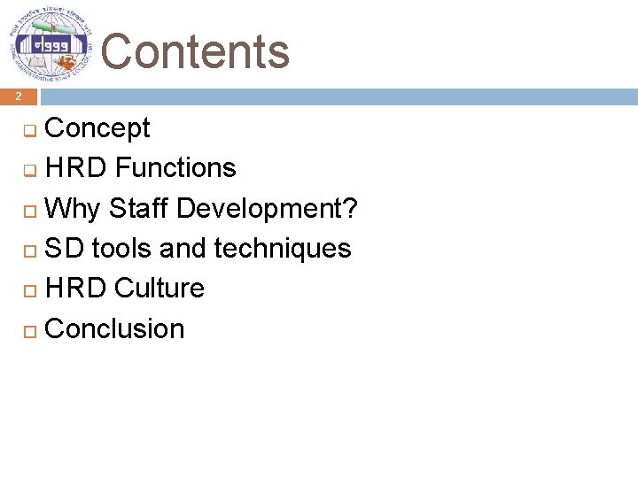 Contents 2 Concept q HRD Functions Why Staff Development? SD tools and techniques HRD