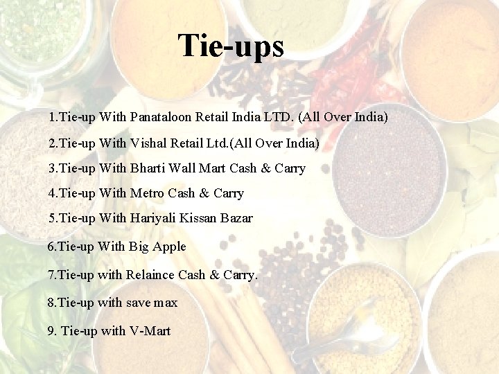 Tie-ups 1. Tie-up With Panataloon Retail India LTD. (All Over India) 2. Tie-up With