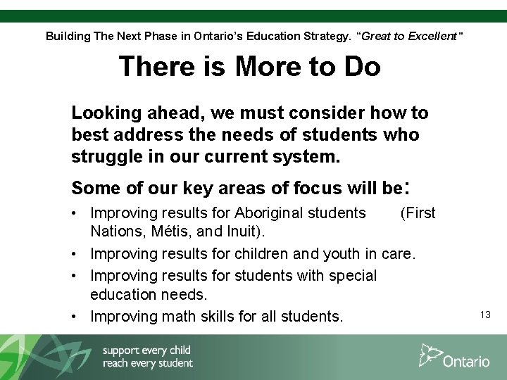 Building The Next Phase in Ontario’s Education Strategy. “Great to Excellent” There is More