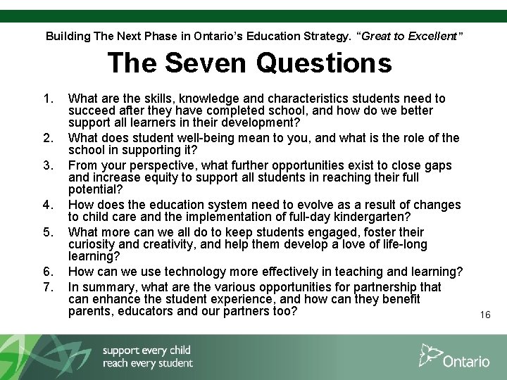 Building The Next Phase in Ontario’s Education Strategy. “Great to Excellent” The Seven Questions