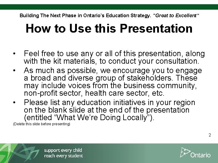 Building The Next Phase in Ontario’s Education Strategy. “Great to Excellent” How to Use