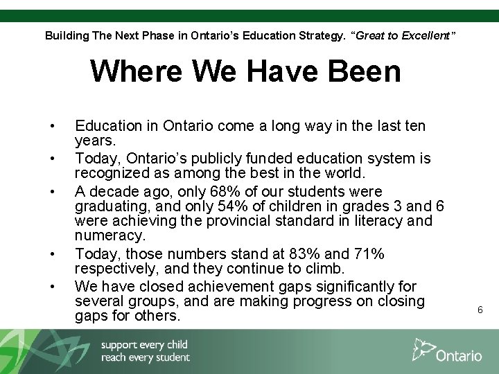 Building The Next Phase in Ontario’s Education Strategy. “Great to Excellent” Where We Have