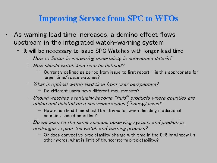 Improving Service from SPC to WFOs • As warning lead time increases, a domino