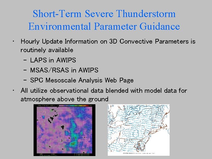 Short-Term Severe Thunderstorm Environmental Parameter Guidance • Hourly Update Information on 3 D Convective