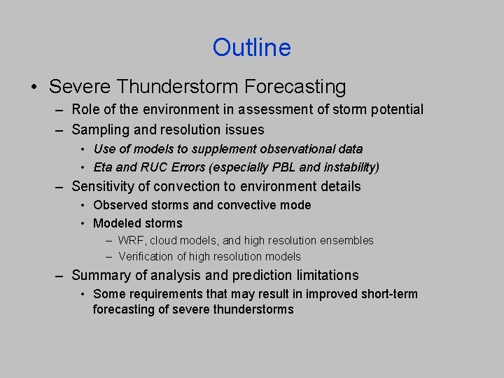 Outline • Severe Thunderstorm Forecasting – Role of the environment in assessment of storm