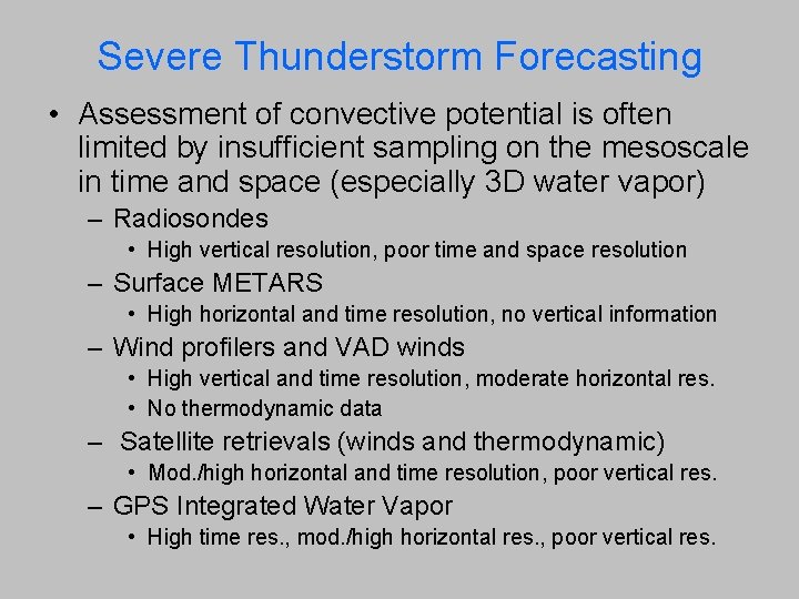 Severe Thunderstorm Forecasting • Assessment of convective potential is often limited by insufficient sampling