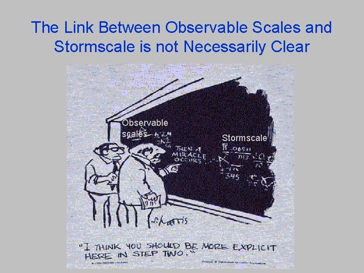 The Link Between Observable Scales and Stormscale is not Necessarily Clear Observable scales Stormscale