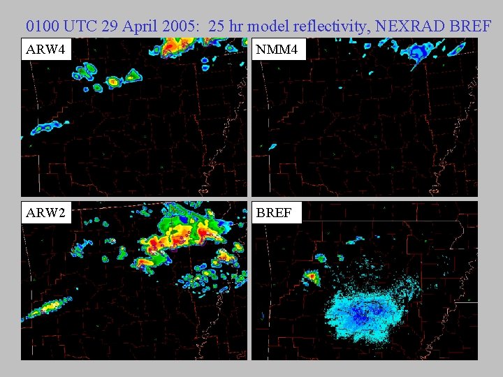 0100 UTC 29 April 2005: 25 hr model reflectivity, NEXRAD BREF ARW 4 NMM
