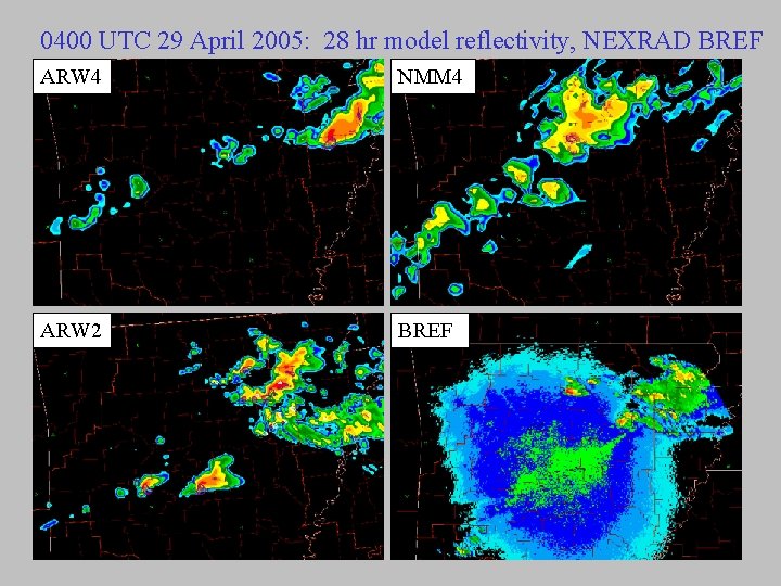 0400 UTC 29 April 2005: 28 hr model reflectivity, NEXRAD BREF ARW 4 NMM