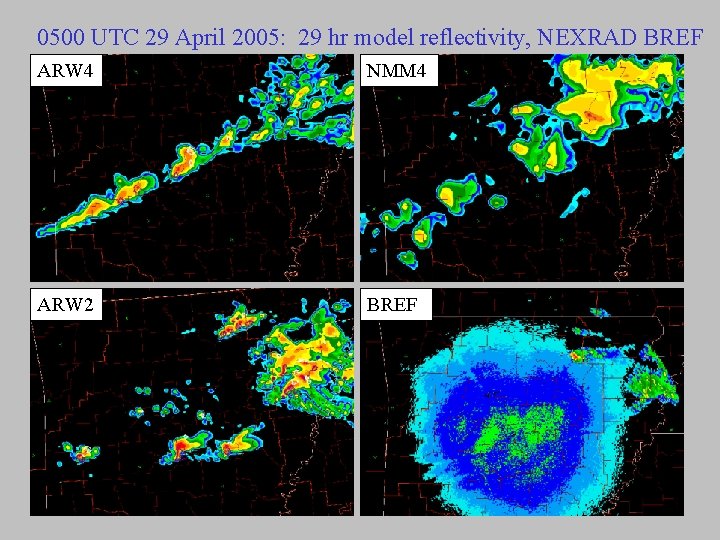 0500 UTC 29 April 2005: 29 hr model reflectivity, NEXRAD BREF ARW 4 NMM